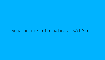 Reparaciones Informaticas - SAT Sur